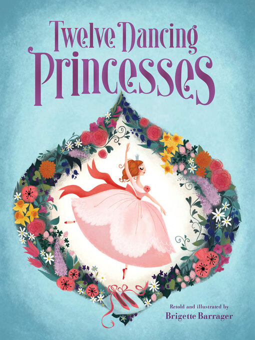 Title details for Twelve Dancing Princesses by Brigette Barrager - Wait list